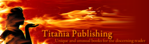 titania publishing unique and unusual books for the discerning reader