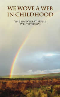 we wove a web in childhood - the brontes at home by ruth thomas